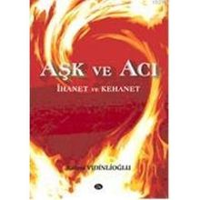 Aşk ve Acı İhanet ve Kehanet - Rahmi Vidinlioğlu