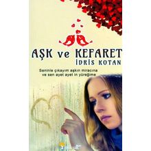 Aşk ve Kefaret - İdris Kotan