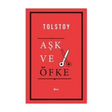 Aşk ve Öfke - Lev N. Tolstoy