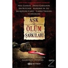 Aşk ve Ölüm Şarkıları - Gardner Dozois George Martin