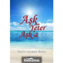 Aşk Yeter Aşk'a - Deniz Ataman Batur