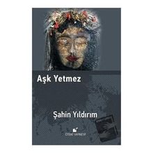 Aşk Yetmez - Şahin Yıldırım