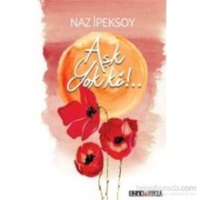 Aşk Yok ki!.. - Naz Ipeksoy