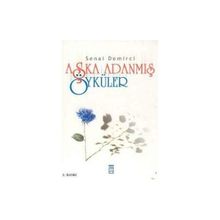 AŞKA ADANMIŞ ÖYKÜLER - SENAI DEMIRCI