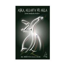 AŞK'A, ALLAH'A VE AKLA TARIHI SIMALARDAN MEVLEVI - MUHITTIN CELAL DURU