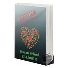 Aşka Dair - Hasan Fehmi Kaldırım