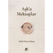 Aşk'a Mektuplar - Delal Dara Kılınç