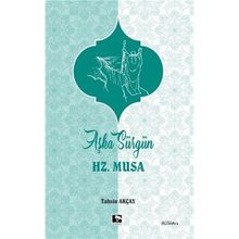 Aşka Sürgün Hz. Musa - Tahsin Akçay