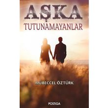 Aşka Tutunamayanlar - Mübeccel Öztürk
