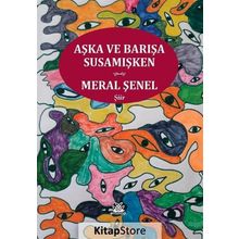 Aşka ve Barışa Susamışken - Meral Şenel