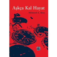 Aşkça Kal Hayat - Mehmed A. Aksu