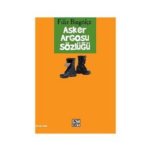 Asker Argosu Sözlüğü - Filiz Bingölçe