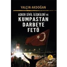 Asker Sivil İlişkileri ve Kumpastan Darbeye Fetö - Yalçın Akdoğan