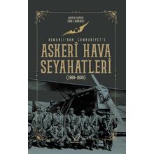 Askeri Hava Seyahatleri Osmanlı’dan Cumhuriyet’e Karakum Yayınevi