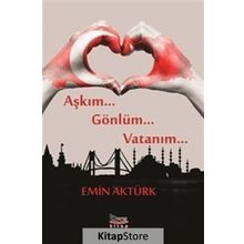 Aşkım Gönlüm Vatanım - Emin Aktürk