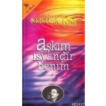 AŞKIM İSYANDIR BENIM - NURULLAH GENÇ