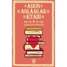 Aşkın Anlamlar Kitabı - Gürcan Banger