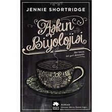 Aşkın Biyolojisi - Jennie Shortridge