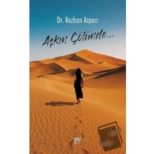 Aşkın Çölünde - Kezban Arpacı