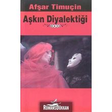 Aşkın Diyalektiği - Afşar Timuçin