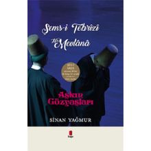 Aşkın Gözyaşları Şems-i Tebrizi Hz. Mevlana - Sinan Yağmur - Kapı Yayınları