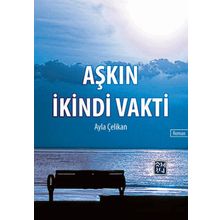 Aşkın İkindi Vakti- Ayla Çelikan