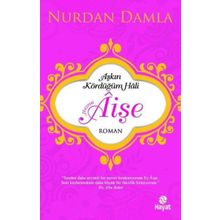 Aşkın Kördüğüm Hali Hazreti Aişe - Nurdan Damla