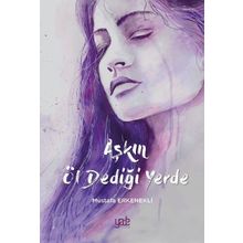 Aşkın Öl Dediği Yerde - Mustafa Erkenekli