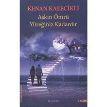 AŞKIN ÖMRÜ YÜREĞINIZ KADARDIR - GENEL