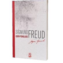 Aşkın Psikolojisi - Sigmund Freud