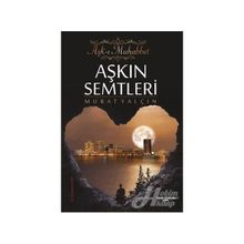Aşkın Semtleri - Aşk-ı Muhabbet - Murat Yalçın