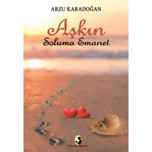 Aşkın Soluma Emanet - Arzu Karadoğan