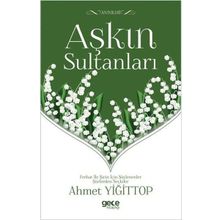 Aşkın Sultanları - Ahmet Yiğittop
