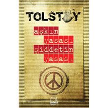 AŞKIN YASASI - ŞİDDETİN YASASI - LEV NİKOLAYEVİÇ TOLSTOY
