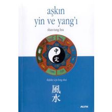 Aşkın Yin ve Yang'ı - İlişkiler İçin Feng Shui - Kolektif