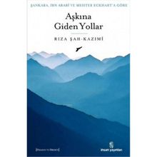 AŞKINA GIDEN YOLLAR - RIZA ŞAH KAZIMİ