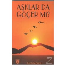 Aşklar Da Göçer Mi? - Bayram Çakal