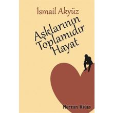 Aşklarının Toplamıdır Hayat - İsmail Akyüz