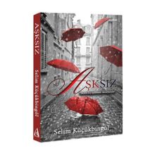 Aşksız - Selim Küçükbingöl