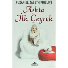 AŞKTA İLK ÇEYREK - SUSAN ELIZABETH PHILLIPS