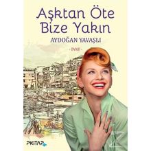 Aşktan Öte Bize Yakın - Aydoğan Yavaşlı