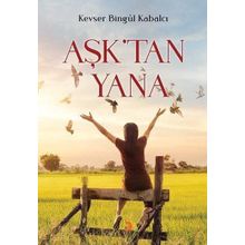 Aşktan Yana - Kevser Bingül Kabalcı