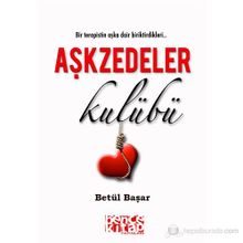 AŞKZEDELER KULÜBÜ - BETÜL BAŞAR
