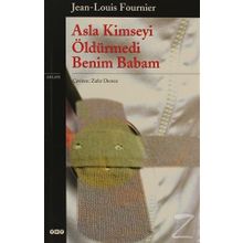 Asla Kimseyi Öldürmedi Benim Babam - Jean-Louis Fournier