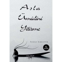 Asla Ümidini Yitirme - Seniye Şemsettin