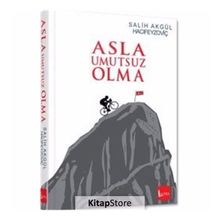 Asla Umutsuz Olma - Salih Akgül