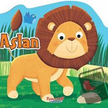 Aslan - Şekilli Kitap / Kolektif / Yumurcak Yayınları