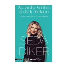 Aslında Giden Erkek Yoktur Dişi Olmanın Unutulmaz Sırları - Seda Diker