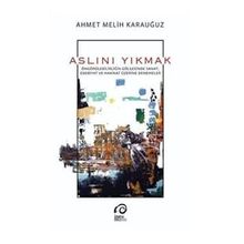 Aslını Yıkmak - Ahmet Melih Karauğuz