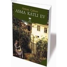 Asma Katlı Ev - Anton Pavlovich Chekhov
